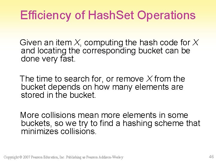 Efficiency of Hash. Set Operations Given an item X, computing the hash code for