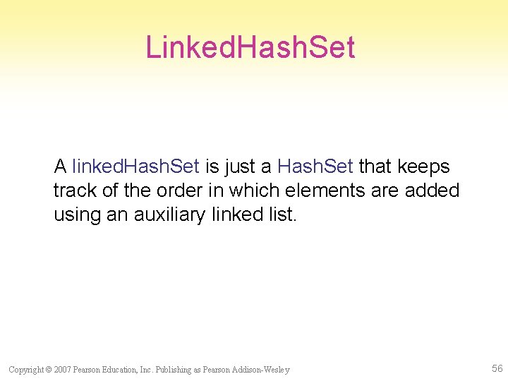 Linked. Hash. Set A linked. Hash. Set is just a Hash. Set that keeps