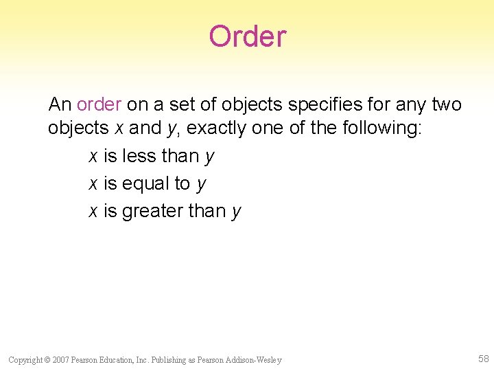 Order An order on a set of objects specifies for any two objects x