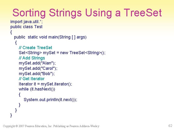 Sorting Strings Using a Tree. Set import java. util. *; public class Test {