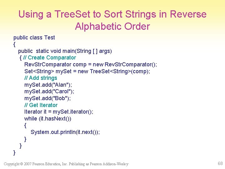 Using a Tree. Set to Sort Strings in Reverse Alphabetic Order public class Test