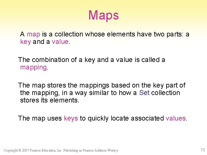 Maps A map is a collection whose elements have two parts: a key and