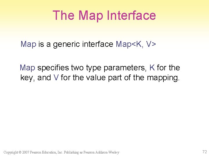 The Map Interface Map is a generic interface Map<K, V> Map specifies two type