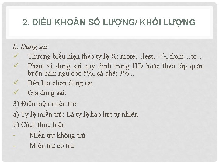 2. ĐIỀU KHOẢN SỐ LƯỢNG/ KHỐI LƯỢNG b. Dung sai ü Thường biểu hiện