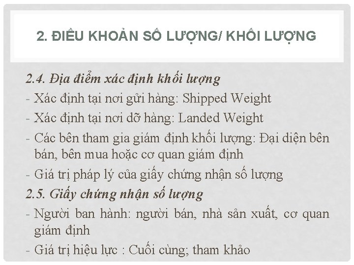 2. ĐIỀU KHOẢN SỐ LƯỢNG/ KHỐI LƯỢNG 2. 4. Địa điểm xác định khối