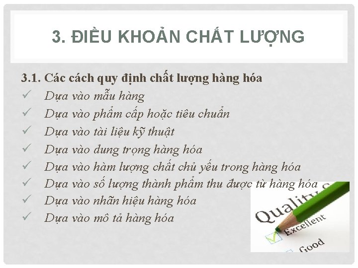 3. ĐIỀU KHOẢN CHẤT LƯỢNG 3. 1. Các cách quy định chất lượng hàng