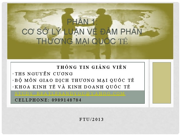 PHẦN 1: CƠ SỞ LÝ LUẬN VỀ ĐÀM PHÁN THƯƠNG MẠI QUỐC TẾ THÔNG