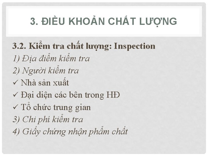 3. ĐIỀU KHOẢN CHẤT LƯỢNG 3. 2. Kiểm tra chất lượng: Inspection 1) Địa