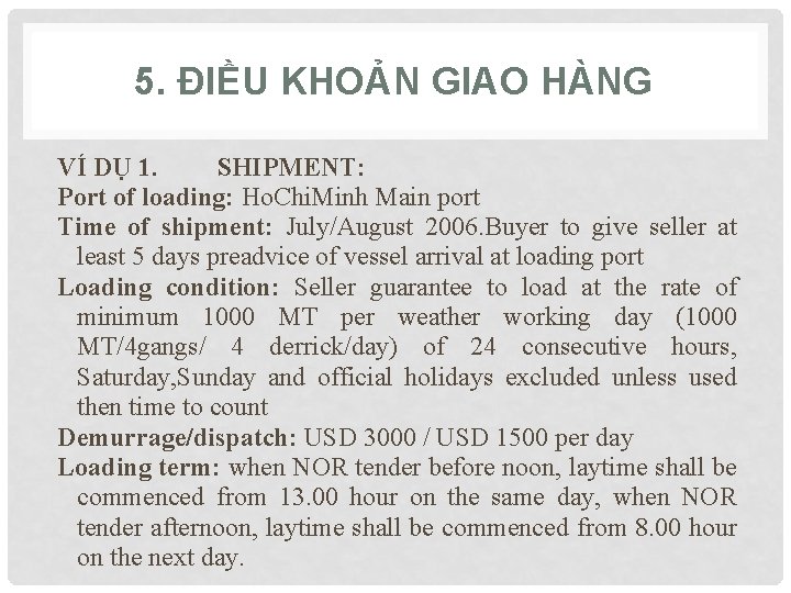 5. ĐIỀU KHOẢN GIAO HÀNG VÍ DỤ 1. SHIPMENT: Port of loading: Ho. Chi.