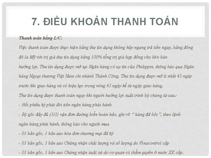 7. ĐIỀU KHOẢN THANH TOÁN Thanh toán bằng L/C: Việc thanh toán được thực