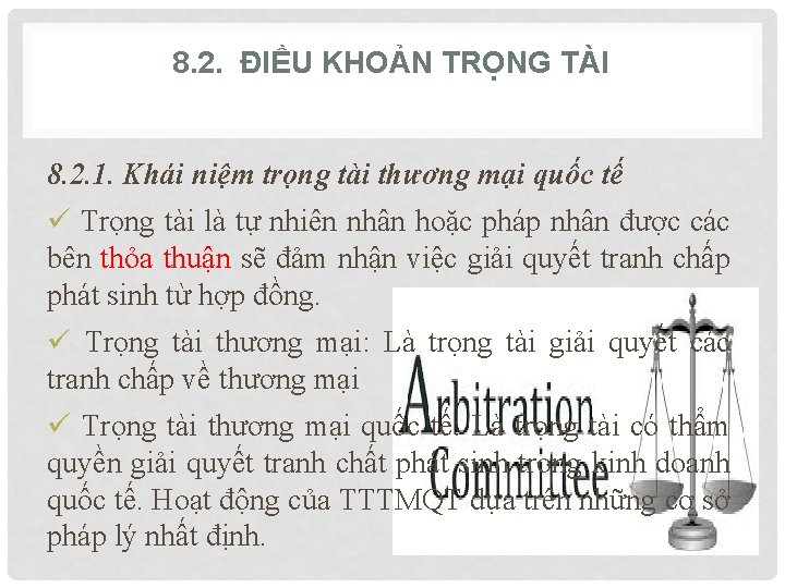 8. 2. ĐIỀU KHOẢN TRỌNG TÀI 8. 2. 1. Khái niệm trọng tài thương