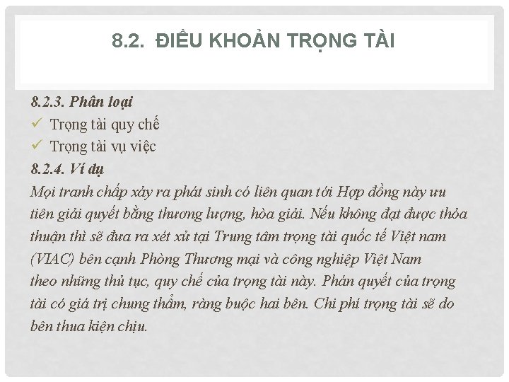 8. 2. ĐIỀU KHOẢN TRỌNG TÀI 8. 2. 3. Phân loại ü Trọng tài