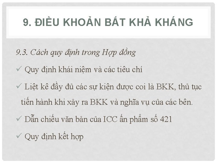 9. ĐIỀU KHOẢN BẤT KHẢ KHÁNG 9. 3. Cách quy định trong Hợp đồng