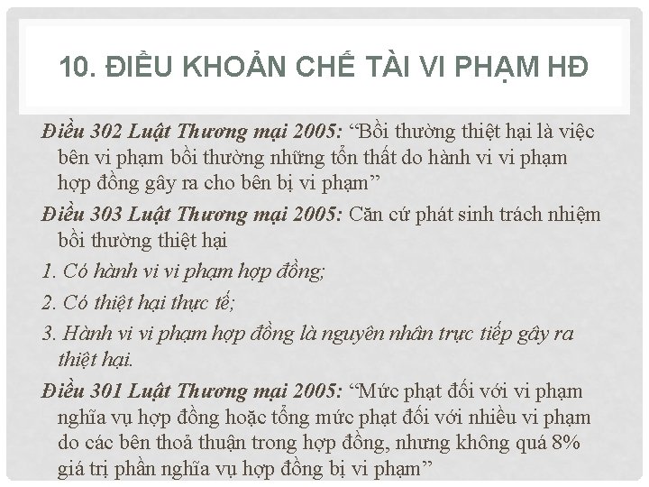 10. ĐIỀU KHOẢN CHẾ TÀI VI PHẠM HĐ Điều 302 Luật Thương mại 2005: