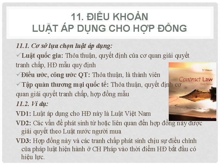 11. ĐIỀU KHOẢN LUẬT ÁP DỤNG CHO HỢP ĐỒNG 11. 1. Cơ sở lựa