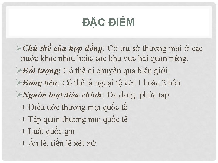 ĐẶC ĐIỂM ØChủ thể của hợp đồng: Có trụ sở thương mại ở các