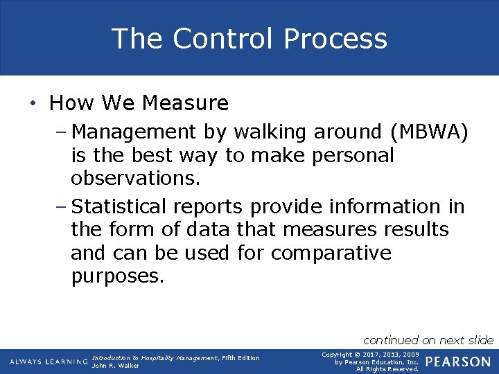 The Control Process • How We Measure – Management by walking around (MBWA) is