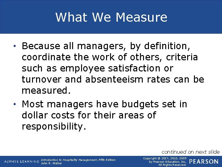 What We Measure • Because all managers, by definition, coordinate the work of others,