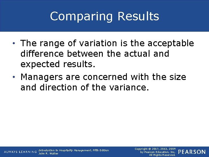 Comparing Results • The range of variation is the acceptable difference between the actual