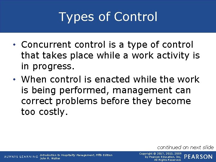 Types of Control • Concurrent control is a type of control that takes place