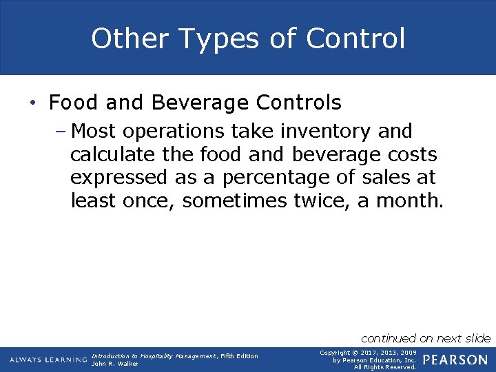 Other Types of Control • Food and Beverage Controls – Most operations take inventory