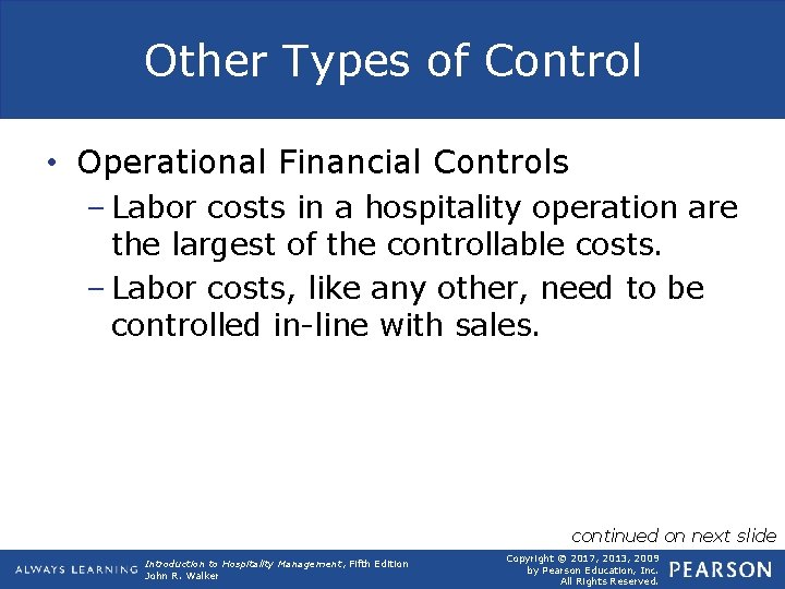 Other Types of Control • Operational Financial Controls – Labor costs in a hospitality