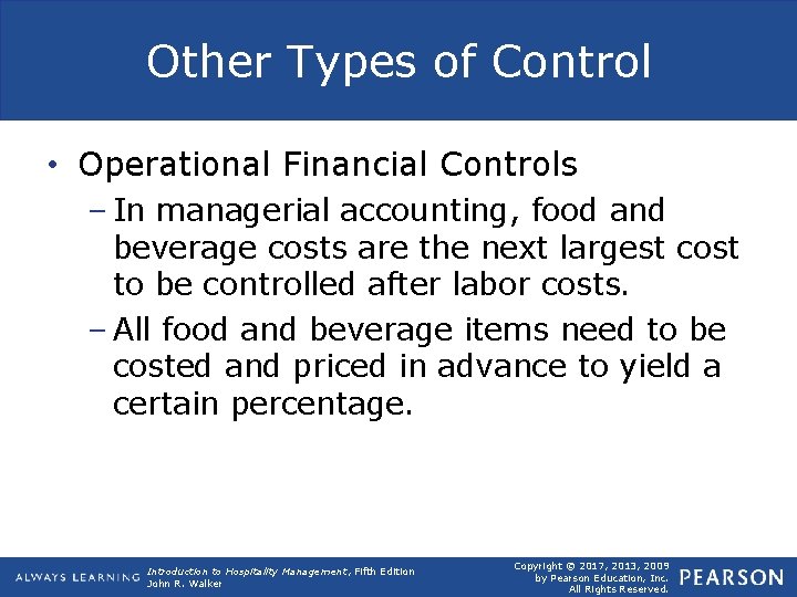 Other Types of Control • Operational Financial Controls – In managerial accounting, food and