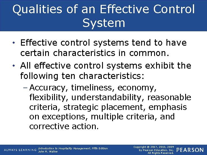 Qualities of an Effective Control System • Effective control systems tend to have certain