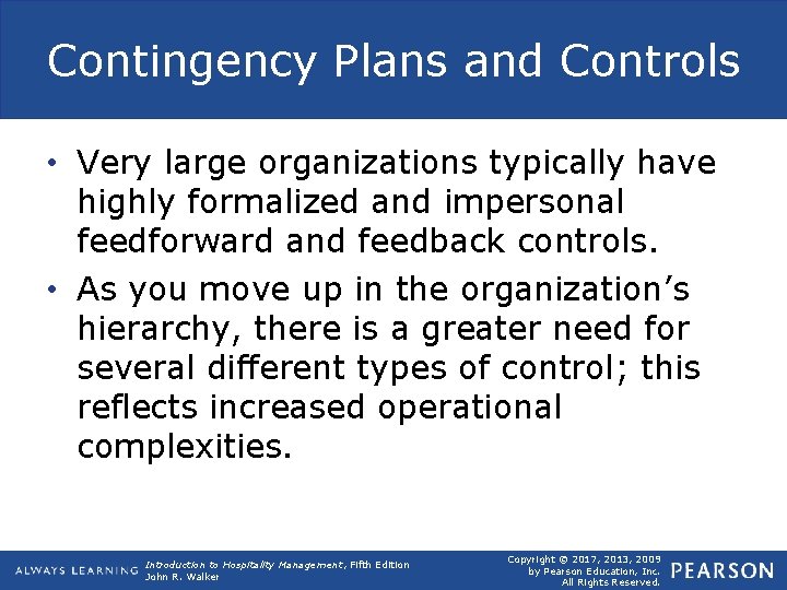 Contingency Plans and Controls • Very large organizations typically have highly formalized and impersonal