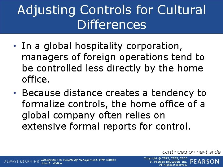 Adjusting Controls for Cultural Differences • In a global hospitality corporation, managers of foreign