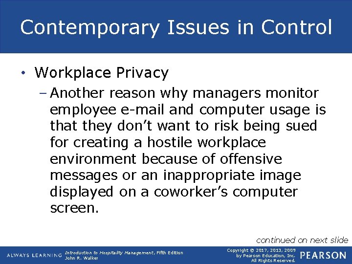 Contemporary Issues in Control • Workplace Privacy – Another reason why managers monitor employee