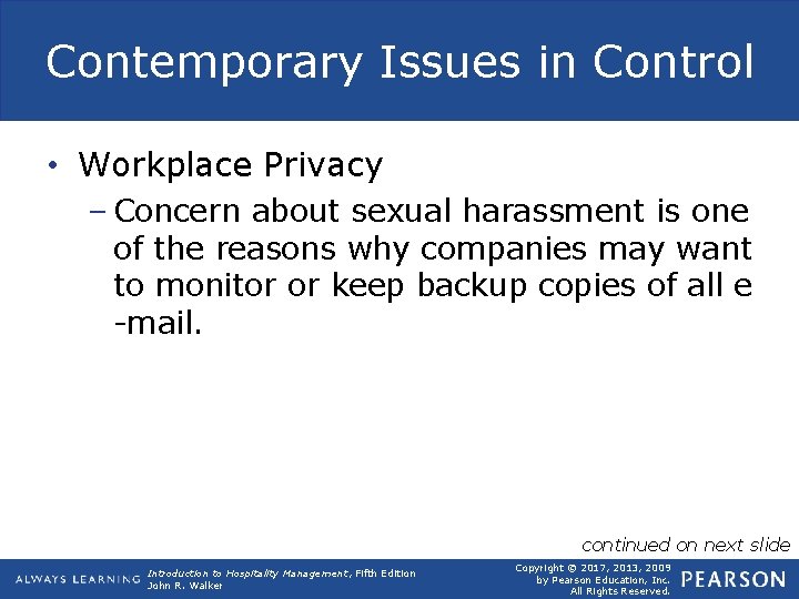 Contemporary Issues in Control • Workplace Privacy – Concern about sexual harassment is one