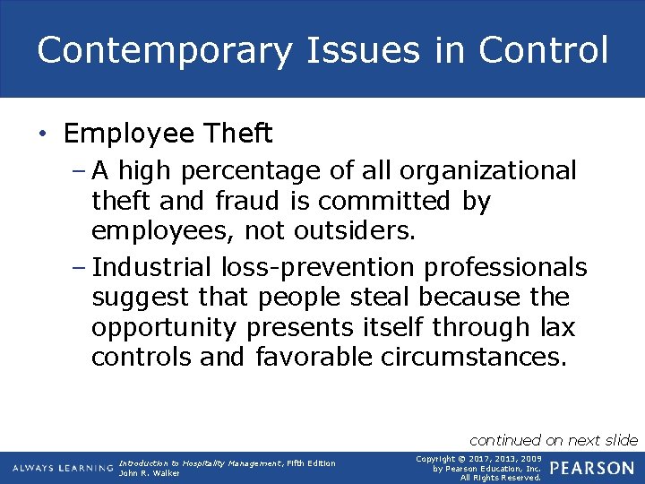 Contemporary Issues in Control • Employee Theft – A high percentage of all organizational