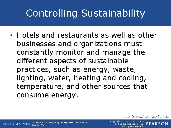 Controlling Sustainability • Hotels and restaurants as well as other businesses and organizations must