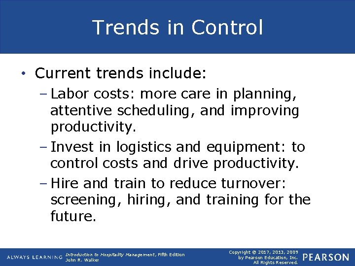 Trends in Control • Current trends include: – Labor costs: more care in planning,