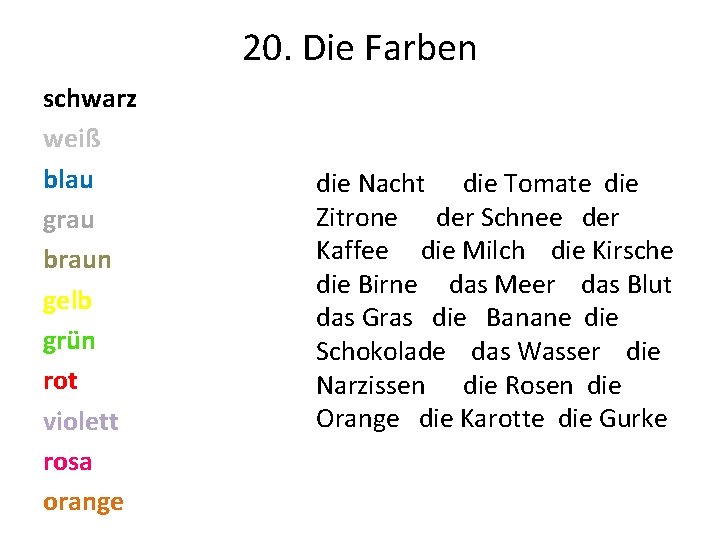 20. Die Farben schwarz weiß blau grau braun gelb grün rot violett rosa orange