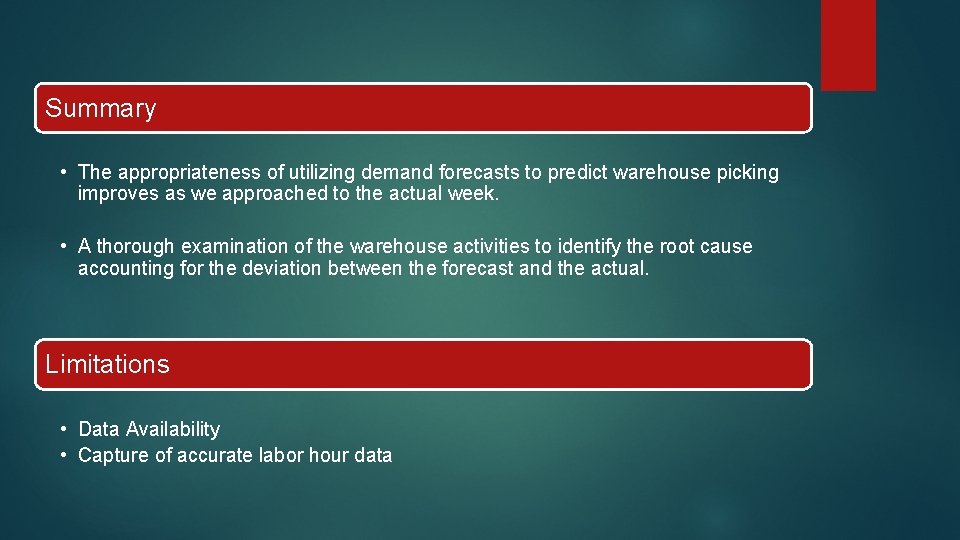 Summary • The appropriateness of utilizing demand forecasts to predict warehouse picking improves as Summary • The appropriateness of utilizing demand forecasts to predict warehouse picking improves as
