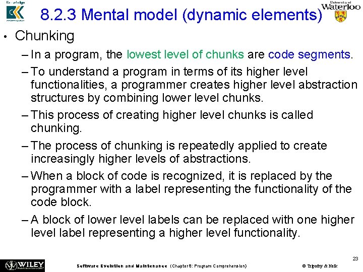8. 2. 3 Mental model (dynamic elements) • Chunking – In a program, the