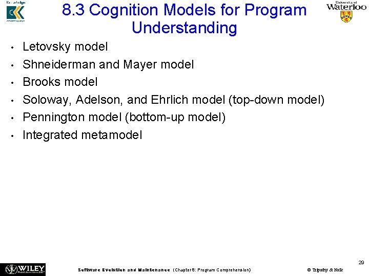 8. 3 Cognition Models for Program Understanding • • • Letovsky model Shneiderman and