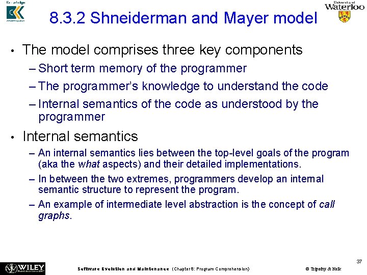 8. 3. 2 Shneiderman and Mayer model • The model comprises three key components