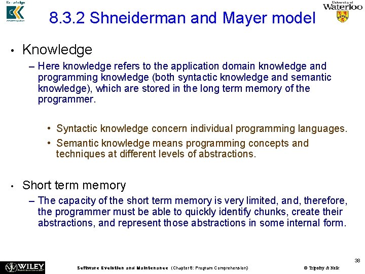 8. 3. 2 Shneiderman and Mayer model • Knowledge – Here knowledge refers to
