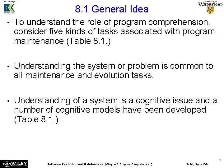 8. 1 General Idea • To understand the role of program comprehension, consider five