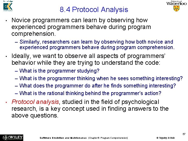 8. 4 Protocol Analysis • Novice programmers can learn by observing how experienced programmers