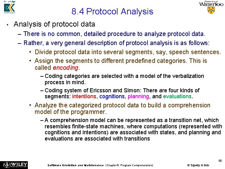 8. 4 Protocol Analysis • Analysis of protocol data – There is no common,