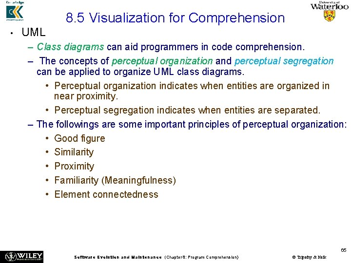 8. 5 Visualization for Comprehension • UML – Class diagrams can aid programmers in