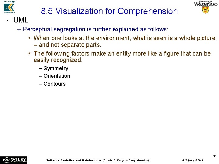 8. 5 Visualization for Comprehension • UML – Perceptual segregation is further explained as