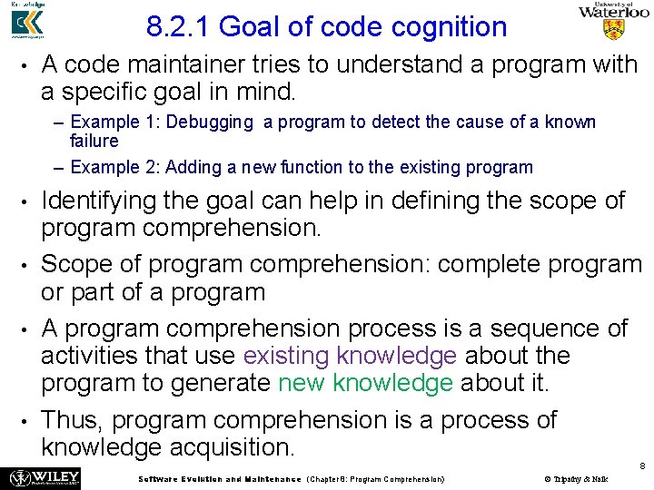 8. 2. 1 Goal of code cognition • A code maintainer tries to understand
