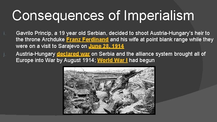 Consequences of Imperialism i. j. Gavrilo Princip, a 19 year old Serbian, decided to