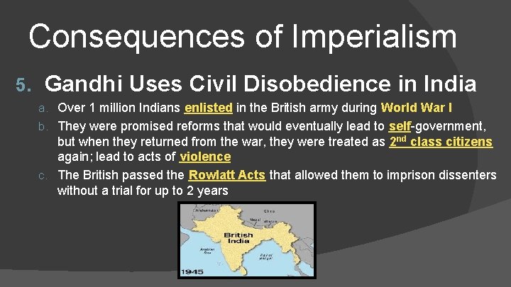 Consequences of Imperialism 5. Gandhi Uses Civil Disobedience in India a. Over 1 million