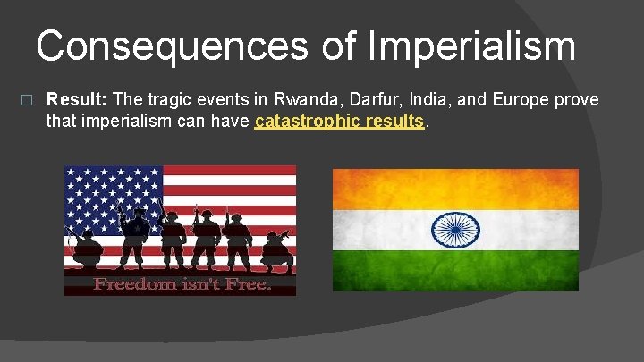 Consequences of Imperialism � Result: The tragic events in Rwanda, Darfur, India, and Europe